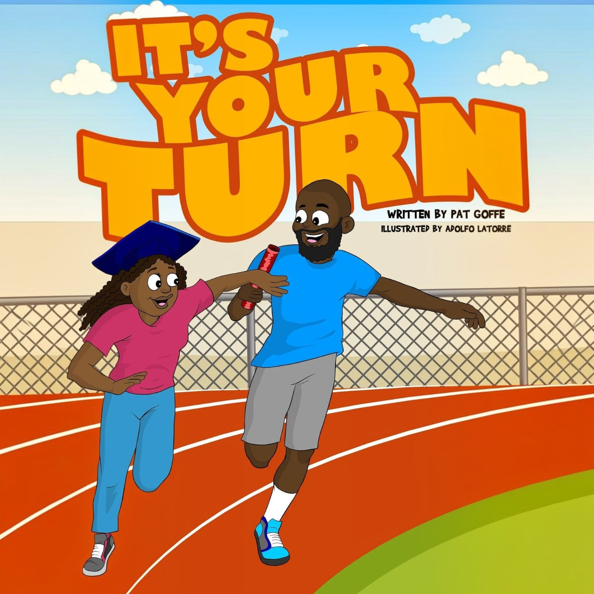 Pat Goffe Collections It's Your Turn book cover featuring a graduate passing a relay baton to a man on a track.